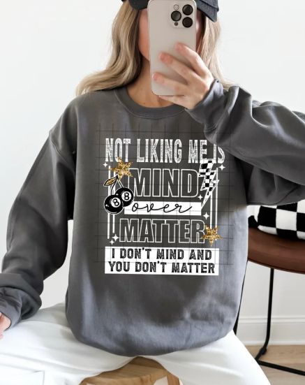 NOT LIKING ME (I DON&#39;T MIND/YOU DONT MATTER)