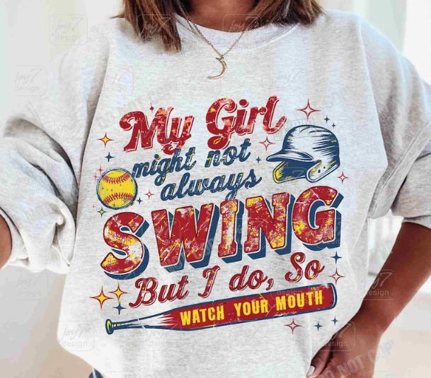 MY GIRL MIGHT NOT ALWAYS SWING
