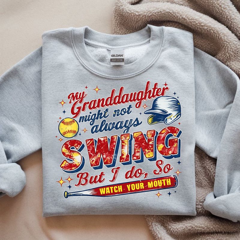 GRANDDAUGHTER MIGHT NOT ALWAYS SWING SOFTBALL