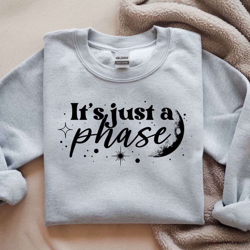 IT'S JUST A PHASE