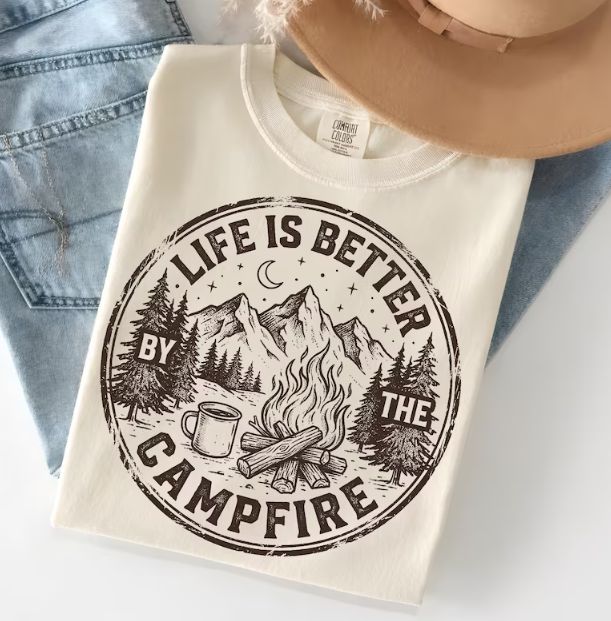 LIFE IS BETTER BY THE CAMPFIRE