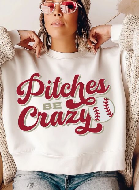 PITCHES BE CRAZY