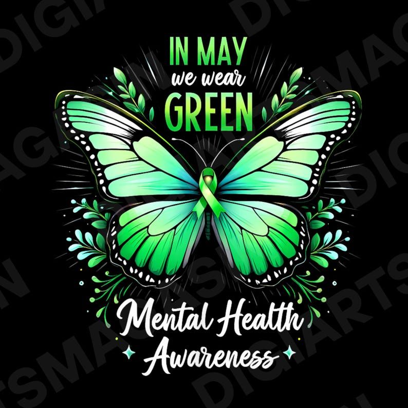 IN MAY I WEAR GREEN FOR MENTAL HEALTH AWARENESS