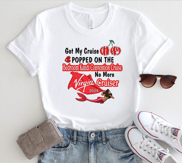Got My Cruise Cherry Popped- Bedroom Kandi Convention White Shirt