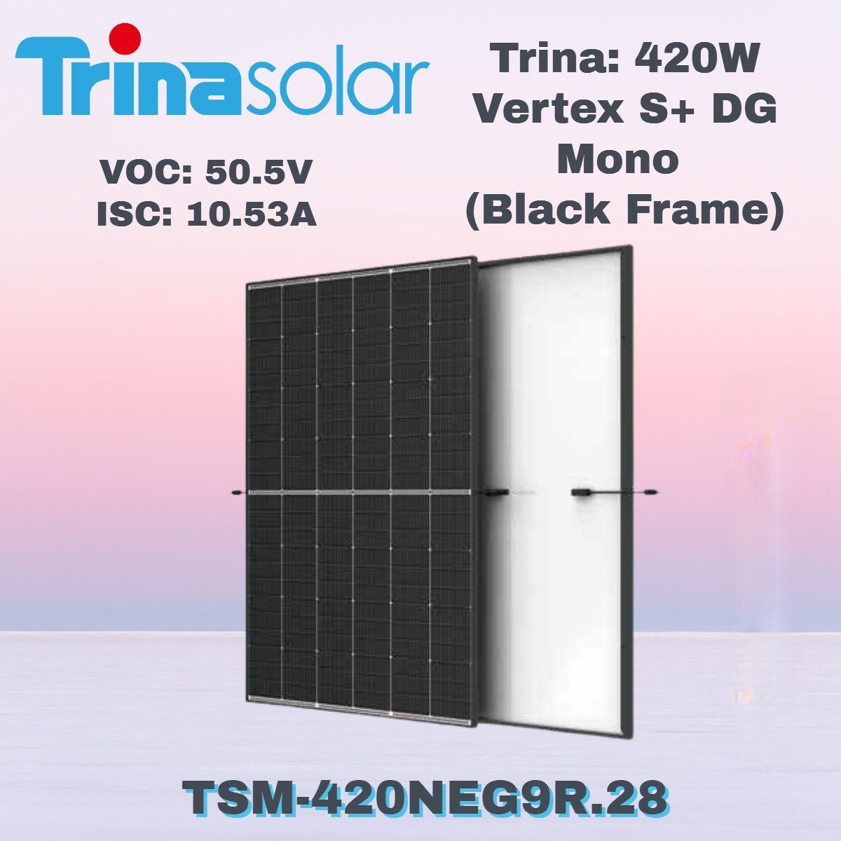 Trina: 420W Vertex S+ DG Mono (Black Frame) – VOC: 50.5V / ISC: 10.53A (TSM-420NEG9R.28)