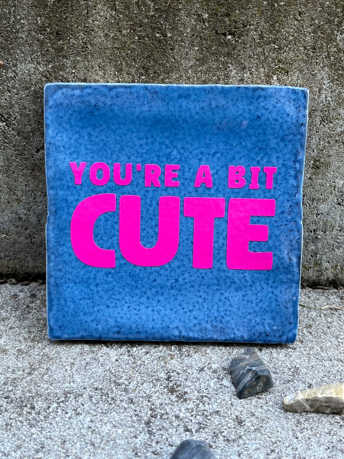 Deko-Fliese "You're a bit cute"