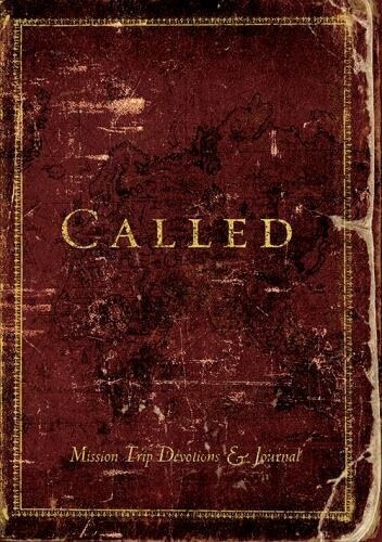 Called- Mission Trip Devotion &amp; Journal