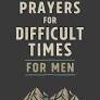 Prayer For Difficult Times For Men