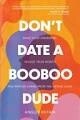 Don&#39;t Date a Booboo Dude
