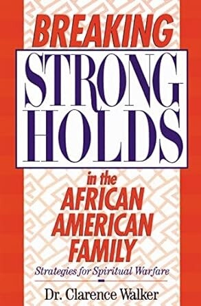 Remaking Strong Holds in the African American Family