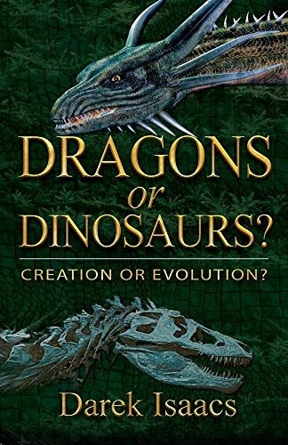 Dragons or Dinosaurs?…. Creation or Evolution?