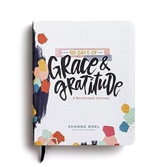 100 Days of Grace &amp; Gratitude: A Devotional Journal