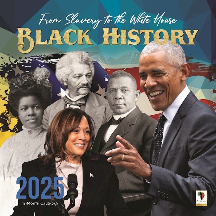 From Slavery to the White House Black History Calendar 2025
