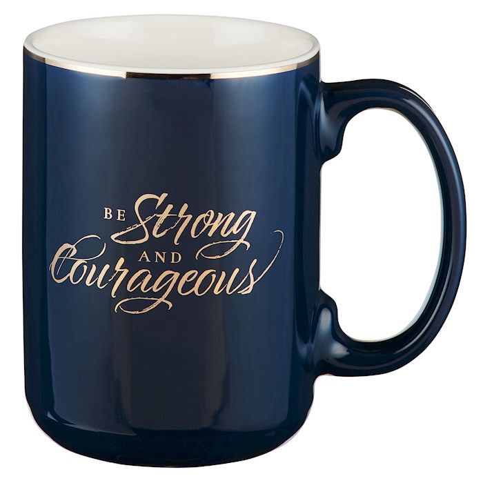 Be Strong and Courageous Mug