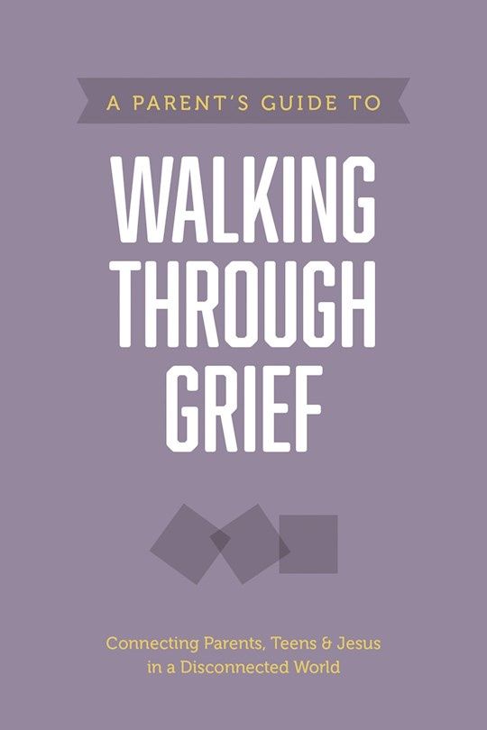 A Parents Guide to Walking Through Grief