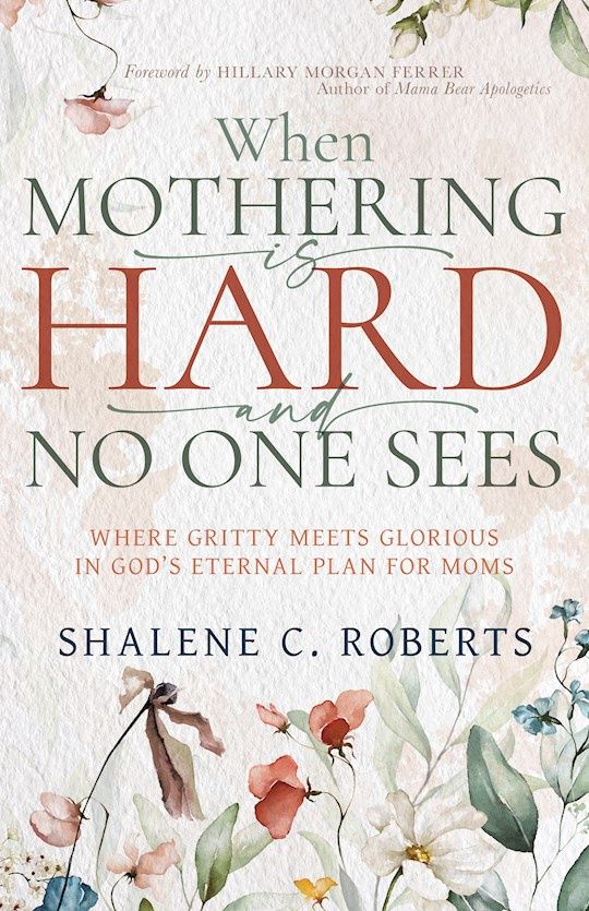 When Mothering is Hard and No One Sees Book