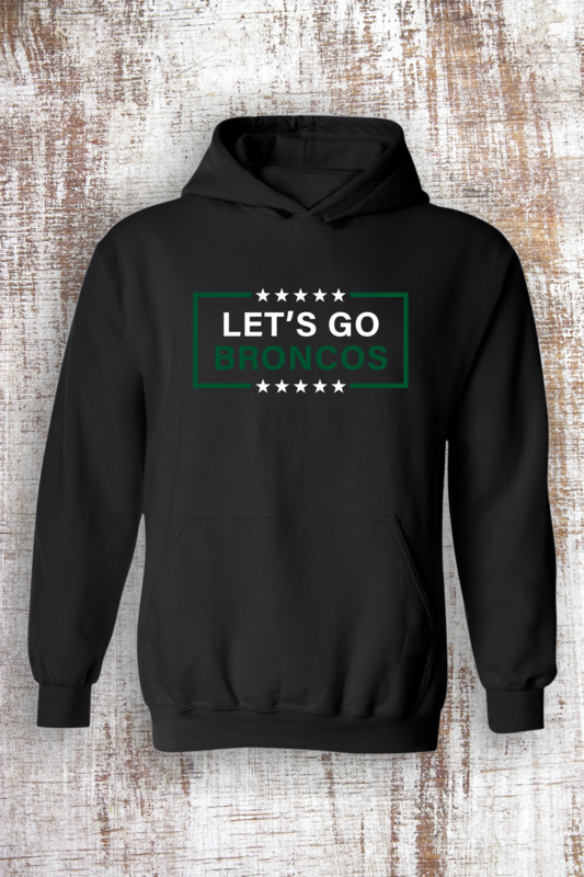 &quot;Let&#39;s Go Broncos&quot; Hoodie