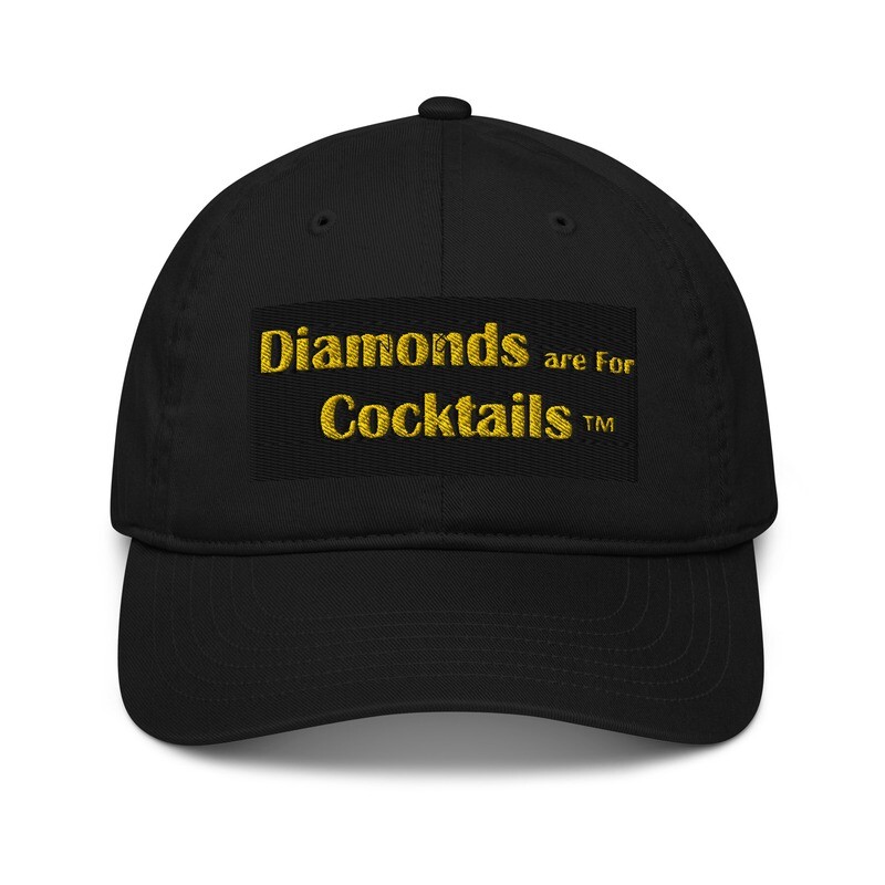 Diamonds are For Cocktails Hip & Cool Organic hat