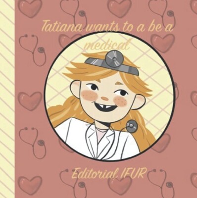 Tatiana want to be a medical