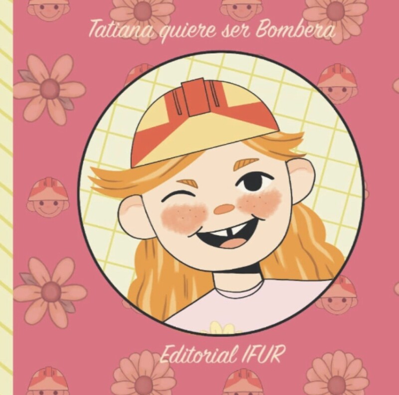 Tatiana quiere ser bombera