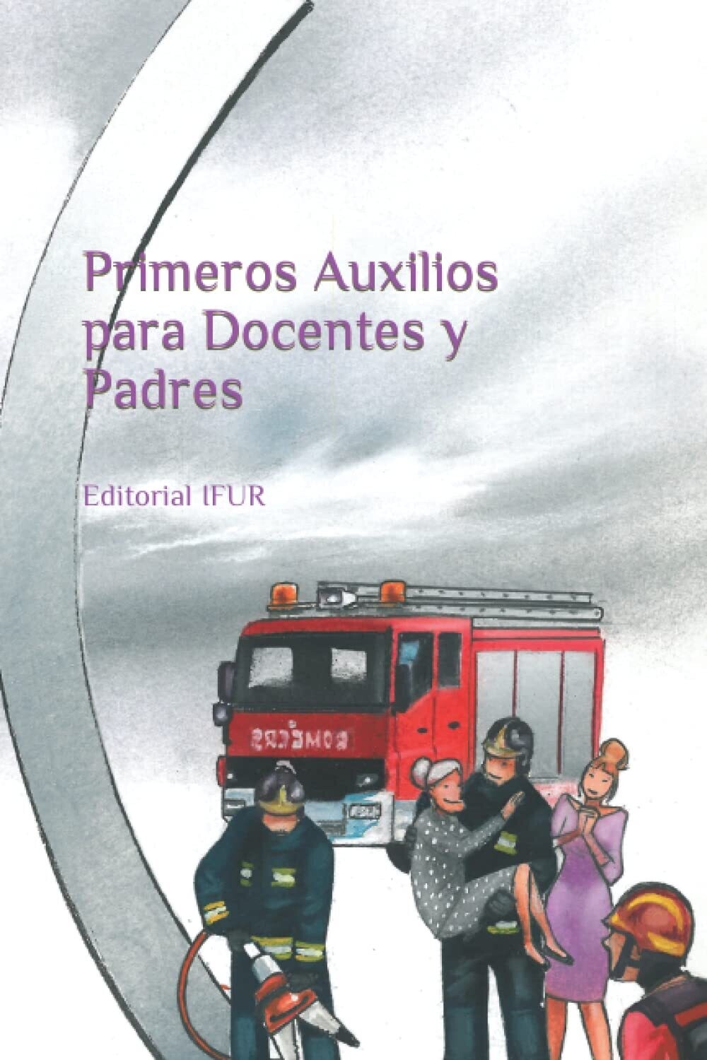 Primeros auxilios para padres y docentes - 4ª edición.