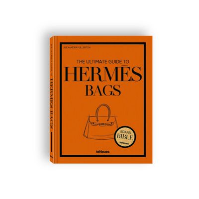 The Ultimate Guide to Hermès Bags The Ultimate Guide to Hermès Bags