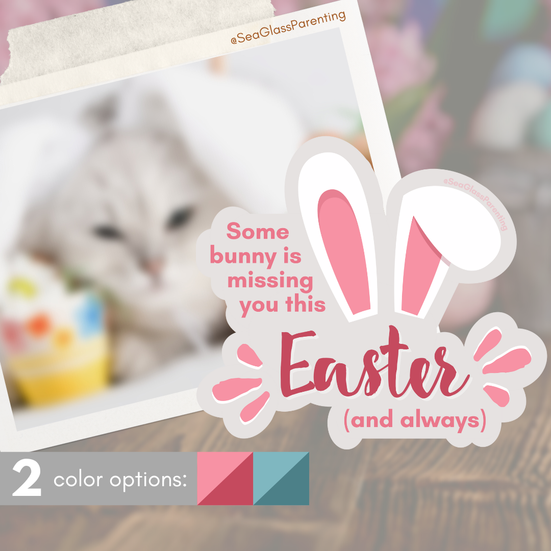 Some Bunny is missing you this Easter (and Always)—Baby Loss Remembrance (matte scrapbooking sticker)