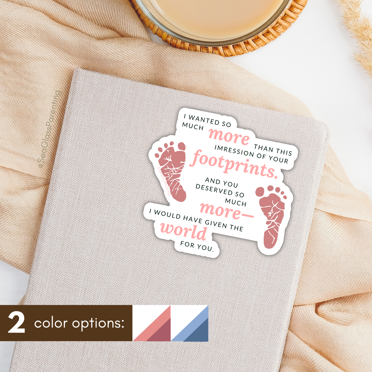 I wanted so much more than this impression of your footprints—Baby Loss Remembrance (sticker)