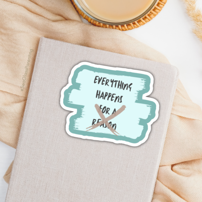 Everything happens but not for a reason—Dispelling toxic positivity (sticker)