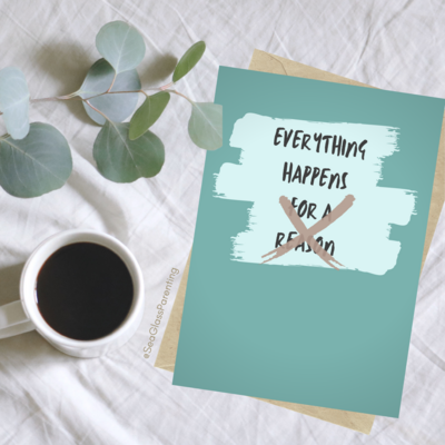 Everything happens but not for a reason—Dispelling toxic positivity (greeting card)