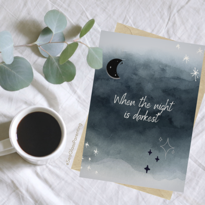 When the Night is Darkest, Remember you are loved—Grief and loss support (greeting card)