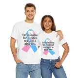 Termination for Medical Reasons is ALSO Loss—Baby Loss Awareness & Remembrance (T-shirt)