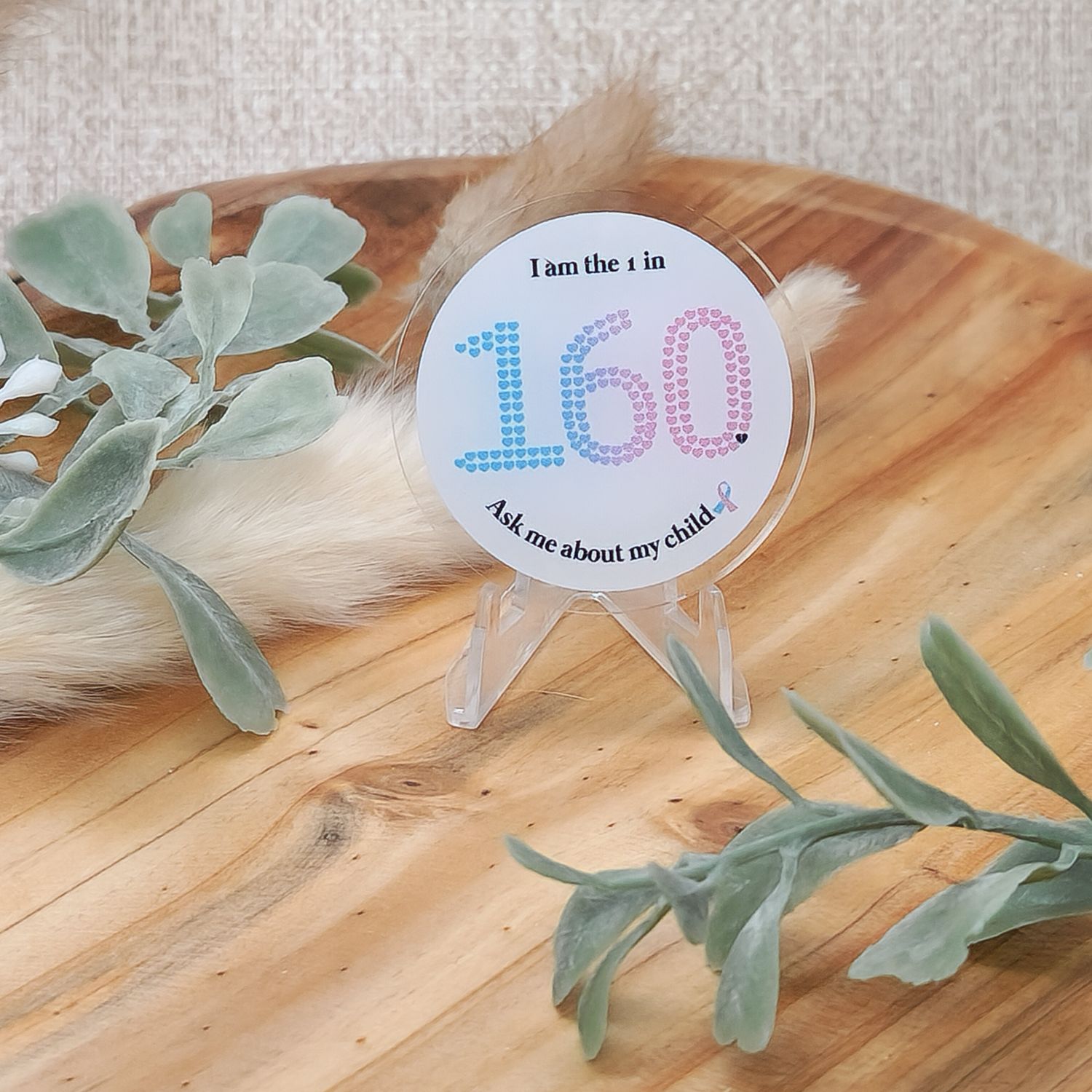 I am the 1 in 160. Ask me about my child—Baby Loss Awareness; Stillbirth Awareness (acrylic pin)