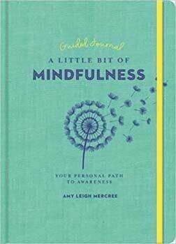 A Little Bit Of Mindfulness Journal