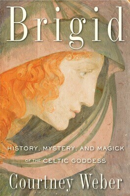 Brigid, History, Mystery, &amp; Magick