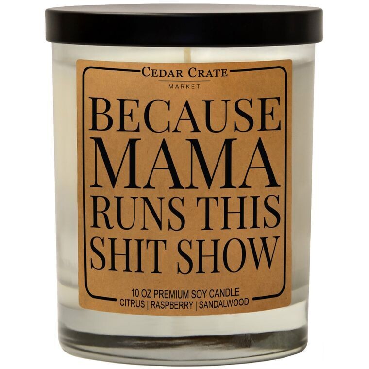 Because Mama Runs This Shit Show