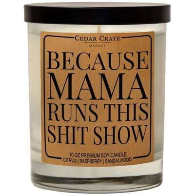 Because Mama Runs This Shit Show