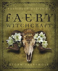 Forbidden Mysteries Of Faery Witchcraft