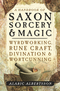 Handbook of Saxon Sorcery &amp; Magic