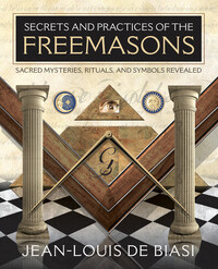 Secrets And Practices Of The Freemasons