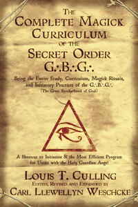 The Complete Magick Curriculum of the Secret Order G.B.C.