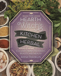 The Hearth Witch&#39;s Kitchen Herbal