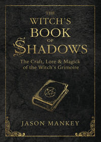 The Witch&#39;s Book Of Shadows