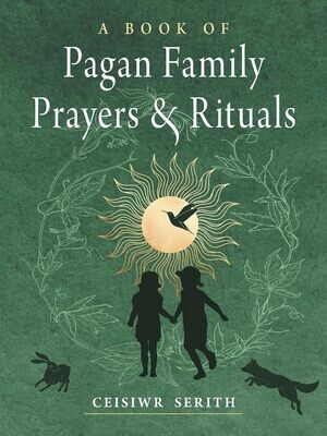 Pagan Family Prayers &amp; Rituals