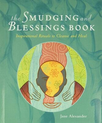 The Smudging And Blessings Book