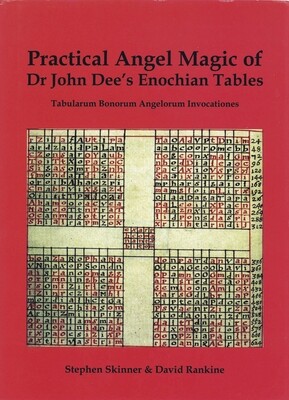 Practical Angel Magic of Dr. John Dee&#39;s Enochian Tables