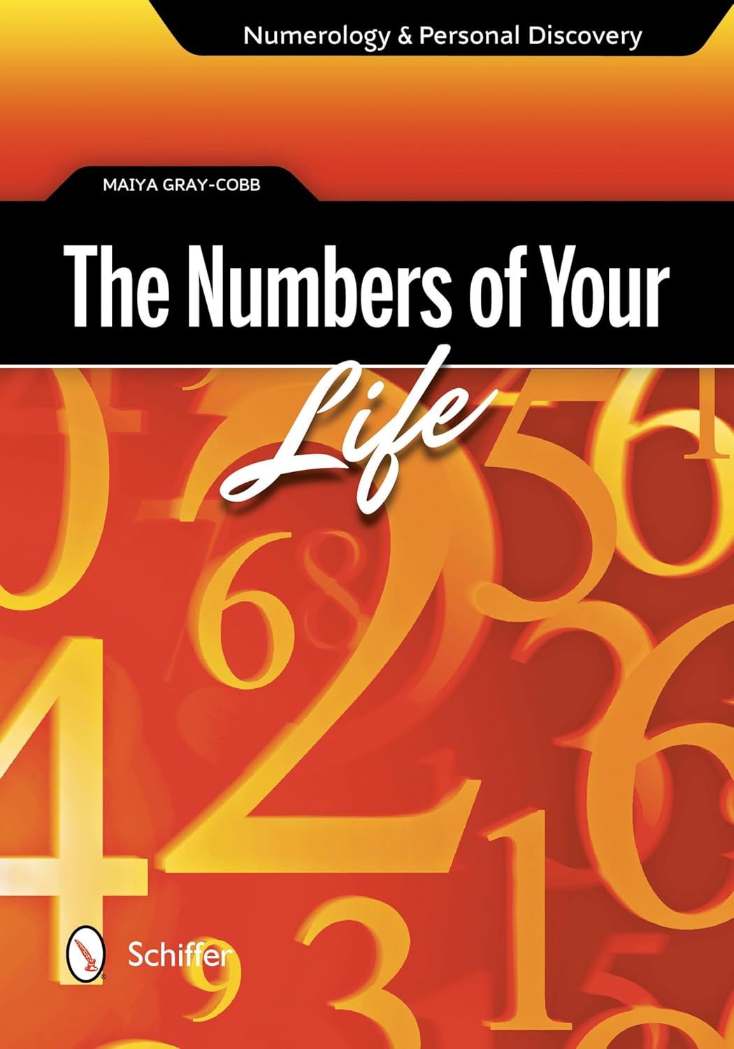 The Numbers of Your Life: Numerology &amp; Personal Discovery