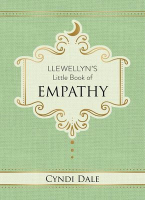 Llewellyn&#39;s Little Book Of Empathy
