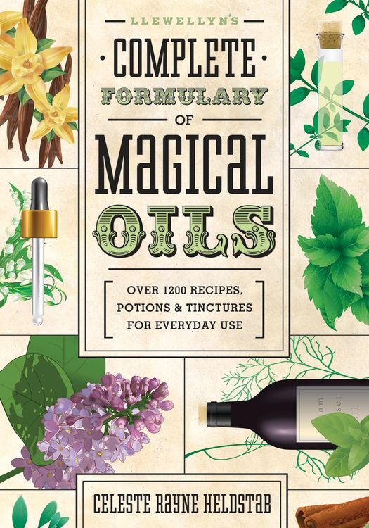 Llewellyn&#39;s Complete Formulary Of Magical Oils