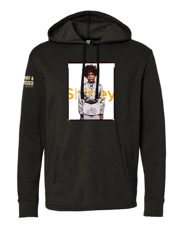 Shirley Chisholm: Hoodie with inspirational design